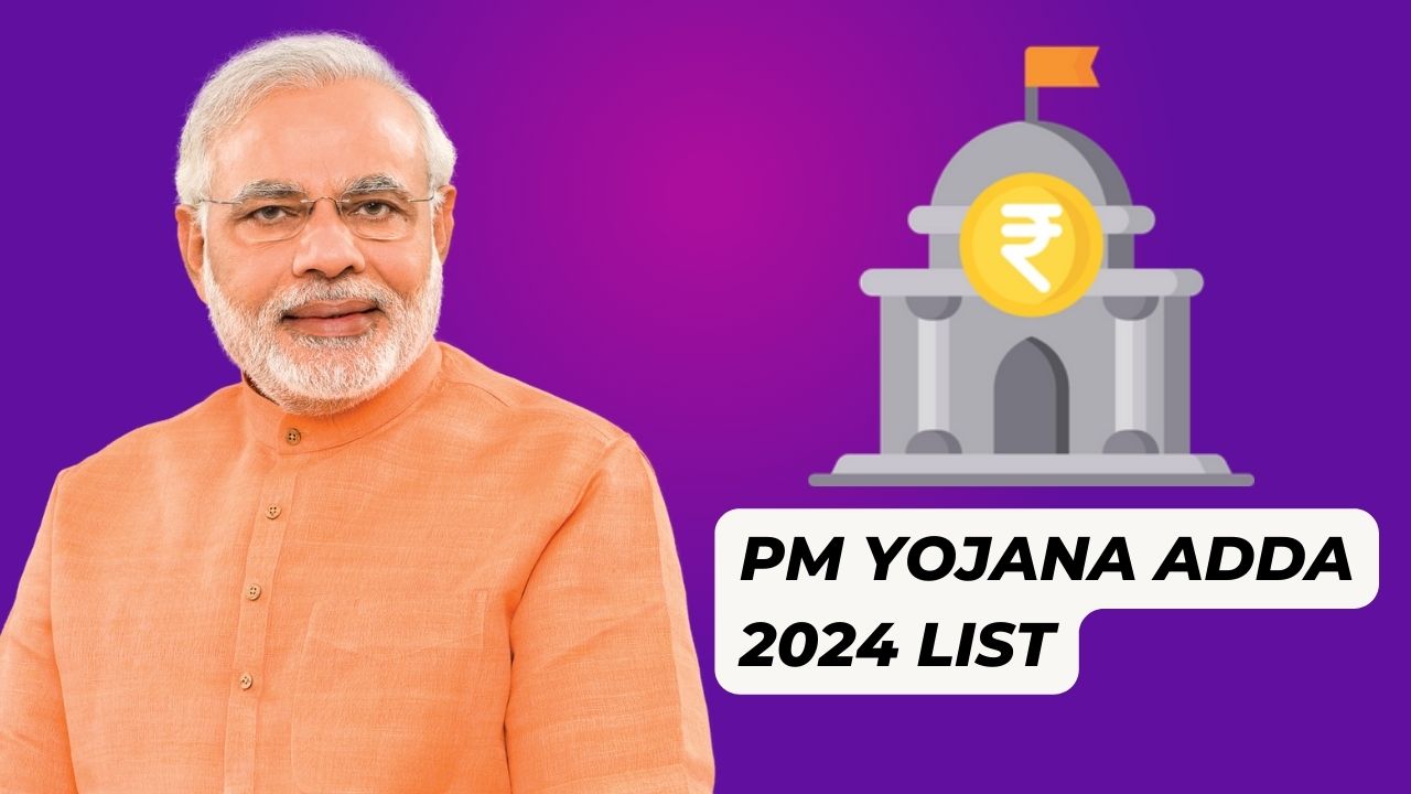 PM Yojana Adda 2024 List: All the schemes launched by the Prime ...